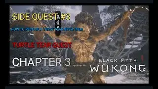 Black Myth Wukong : Chapter 3 Side Quest 3  - Turtle Quest - How to Receive A Turle Tear Brew Item
