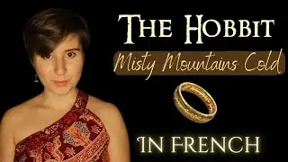 Misty Mountains Cold : IN FRENCH - from The Hobbit