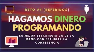Programando para ganar dinero RETO #1 REFERIDOS  - Alexander Hurtado