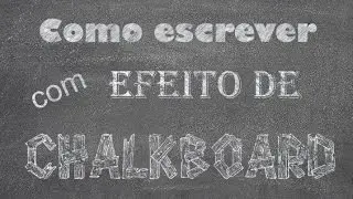 Chalkboard - Como fazer efeito