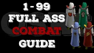 1-99 Full Ass Combat Guide - Simplified