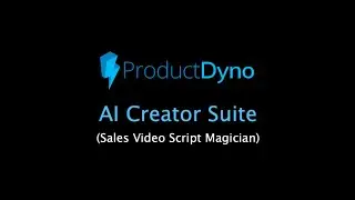 ProductDyno - AI Creator Suite (Sales Video Script Magician)