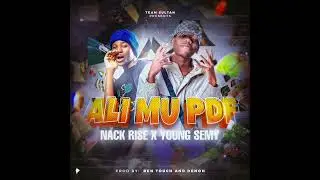 Nack Rise Ft Young Semy - Ali Mu PDF (Prod By Ben Touch Beats).