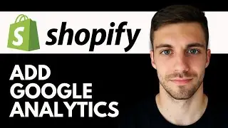 How to Add Google Analytics to Shopify 2026  (Shopify GA4 integration)