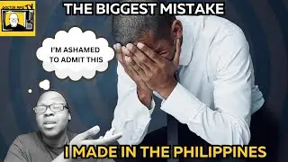 THIS WAS THE BIGGEST MISTAKE I MADE AS AN EXPAT IN THE PHILIPPINES... This time around 😬😬