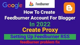 Feedburner.Google New Update 2022 | Create Feedburner Account  In 2022 | Problem Fix | Blogging Tips