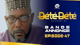 BÉTÉ BÉTÉ - Saison 1 - Episode 47 : Bande Annonce