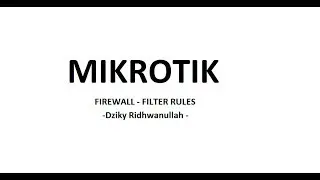 MIKROTIK  FIREWALL |  Tutorial Setting Firewall Filter Rules Output