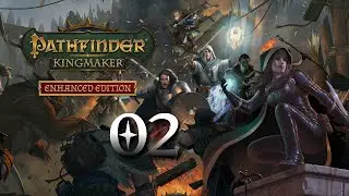 Pathfinder Kingmaker: 2 - More allies, Bloodshed, and Betrayal!!