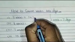 How to convert weeks into days