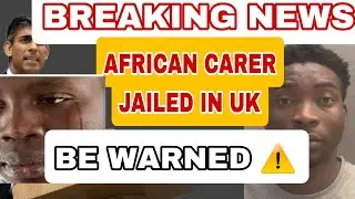 CARER JAILED IN UK FOR THIS # WARNING TO MIGRANTS#