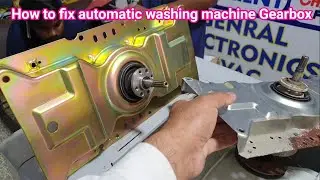 HOW TO FIX GEARBOX IN FULLY AUTOMATIC WASHING MACHINE