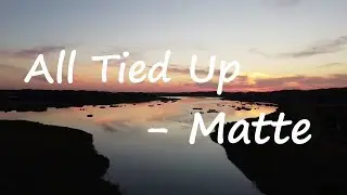 Matte - All Tied Up   ft. Olivia Ray  (Lyrics)