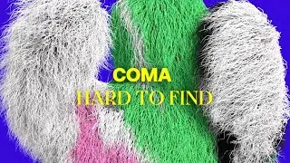 COMA - Hard To Find (Official Audio)