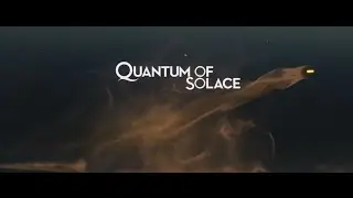 Quantum of Solace Opening Title Sequence