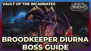 Broodkeeper Diurna Normal + Heroic Boss Guide | Vault of the Incarnates | Dragonflight