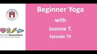 Beginner Yoga Episode 79- Joanne T. - HealthyConnections