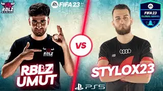 RBLZ UMUT VS STYLOX23 | FIFA 23 GLOBAL SERIES - PRO PLAYERS