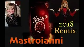 Karya -  Mastroianni 2018   Long remix  neoficiální  ...6.38