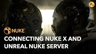 UnrealReader | Connecting NukeX and Unreal Nuke Server