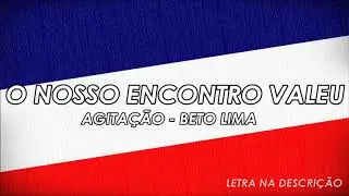 O NOSSO ENCONTRO VALEU - BETO LIMA