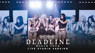BLACKPINK - 'Pretty Savage' | 'DEADLINE World Tour' [Studio Version]
