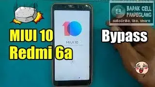 Bypass Redmi 6a miui 10