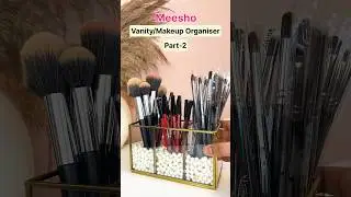 Vanity/Makeup Organiser from Meesho Part-2 #makeuporganiser #makeupstorage #brushholder #meeshofinds