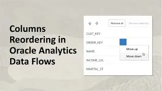 Columns Reordering in Oracle Analytics Data Flows