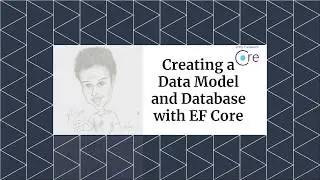 Entity Framework Core 2: Getting Started - Creating a Data Model and Database with EF Core