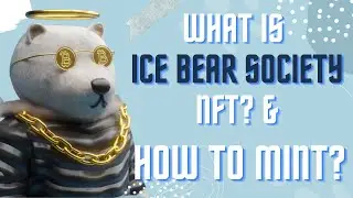 What is Ice Bear Society NFT & How You Can Get One? | Mint Tutorial!