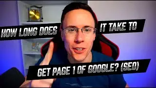 How Long Does It Take To Get Page 1 of Google? (SEO)