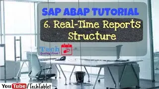 6. SAP ABAP - Typical Real time Report Structure - Free Tutorials