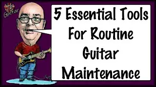 5 Essential Tools For Routine Guitar Maintenance