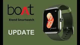 Boat Xtend smartwatch Update