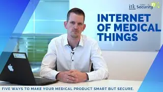 Internet of Medical Things - 5 ways to make your medical product smart but secure