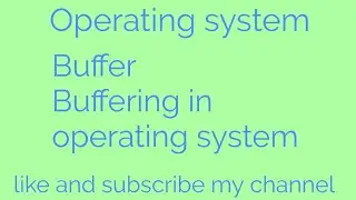 L29: How to work buffer in Operating system