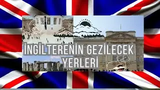 ingilterede gezilecek yerler