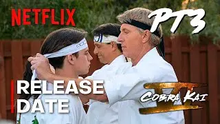 NEW Cobra Kai Season 6: Part 3 RELEASE DATE