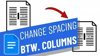 How To Change The Spacing Between Columns In Google Docs
