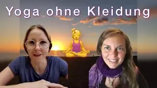 Mit Nackt-Yoga mehr Körperbewusstsein bekommen ￼🧘‍♀️ | 