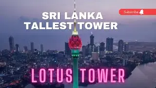 Sri Lanka Tallest Tower | Lotus Tower - Amazing Sky View
