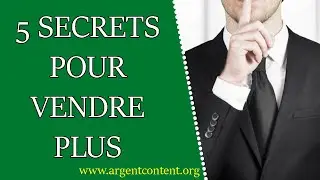 5 secrets pour vendre plus