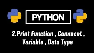 Python | Print Function | Variable In Python |Datatypes | Python 2020 Codeicted (Tutorial 2)