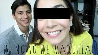 MI NOVIO ME MAQUILLA!!!