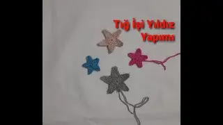 Tığ İşi Yıldız Yapımı