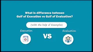What is Gulf of execution vs Gulf of Evaluation? | HCI |  [With the help of Examples] #hci #PMP