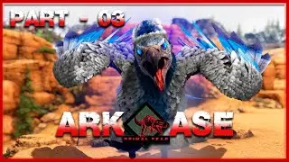 🔥ARK : Survial Evolved Primal Fear. СОЛО выЖИВание (Part - 03)