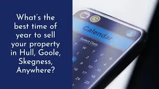 Best Time of Year to Sell Your House in Hull, Goole, Skegness & Yorkshire 🏡💷❄️☀️🍂