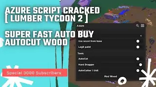 [ Special 3000 Subscribers ] Azure Hub Cracked Lumber Tycoon 2